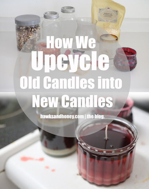 Hawks and honey How We Upcycle Old Candles into New Candles {did