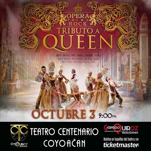 "Opera Prima Rock: Tributo a Queen" Octubre 3 Teatro Centenario Coyoacán www.ticketmaster.com.mx