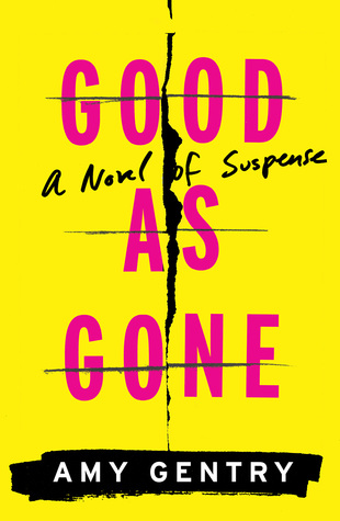 Review: Good as Gone by Amy Gentry