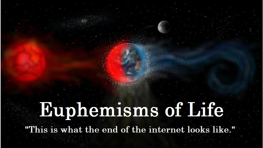 Euphemisms of Life