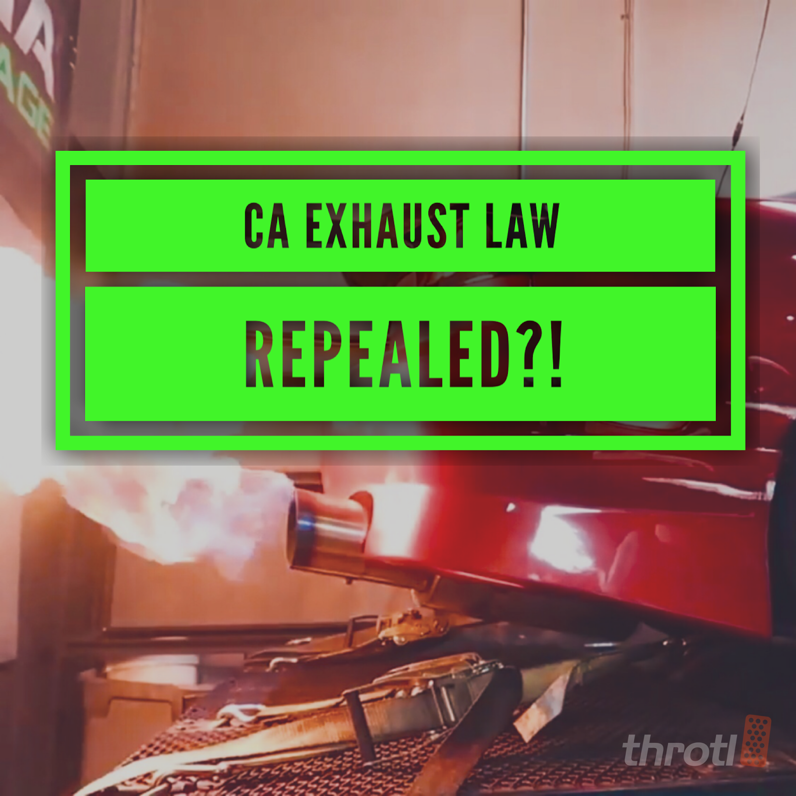 California Exhaust Law Getting Repealed?!