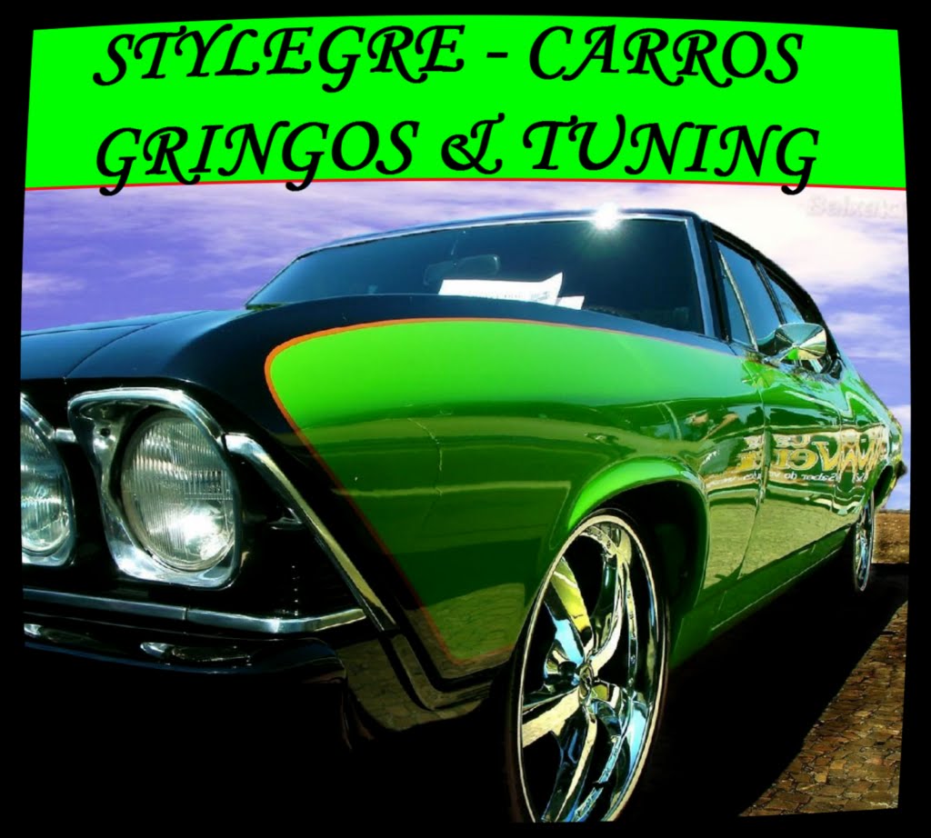 STYLEGRE- CARROS GRINGOS & TUNING
