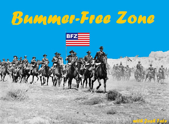 BUMMER-FREE ZONE