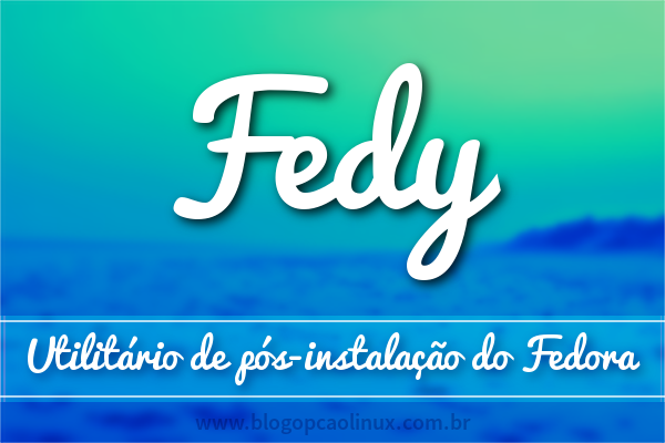 Como instalar o Fedy no Fedora Workstation Como instalar o Fedy no Fedora Workstation