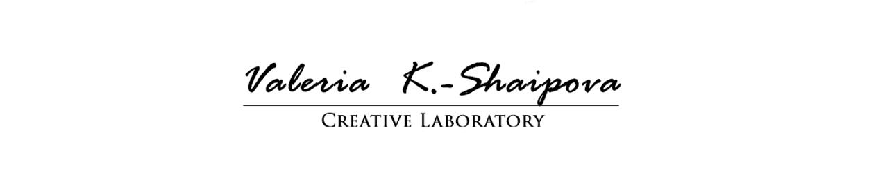 Сreative laboratory by Valeria K.-Shaipova