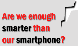 are we smarter than our smartphone%5B6%5D