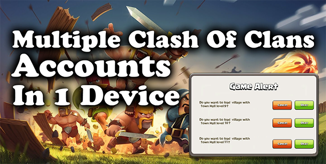 How to play multiple Clash of clans accounts in one device - Android