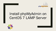 Install phpMyAdmin on CentOS 7 LAMP Server