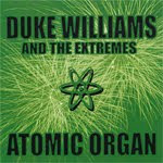 Duke Williams & The Extremes - Atomic Organ