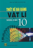 Thiết Kế Bài Giảng Vật Lí 10 Nâng Cao Tập 2 - Nhiều Tác Giả