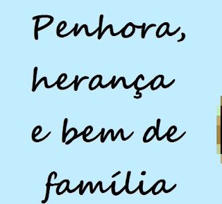 penhora, herança e bem de família