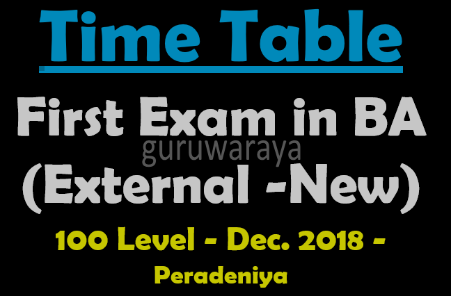 Timetable - First Exam in BA (External -New ) 100 Level - Dec. 2018 - Peradeniya University