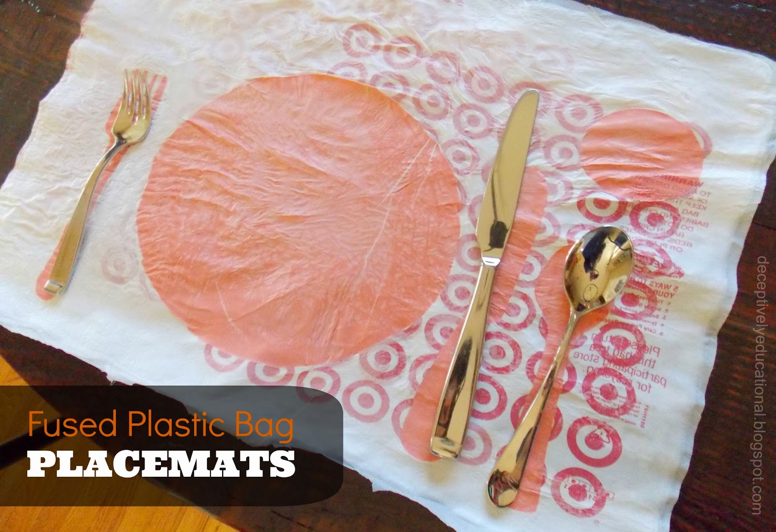 Relentlessly Fun, Deceptively Educational Fused Plastic Bag Placemats