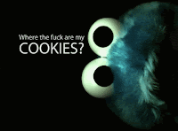 Where the fuck are my COOCKIES?:D