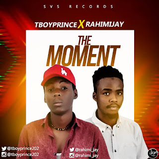 TboyPrince & Rahimi jay – Moment 