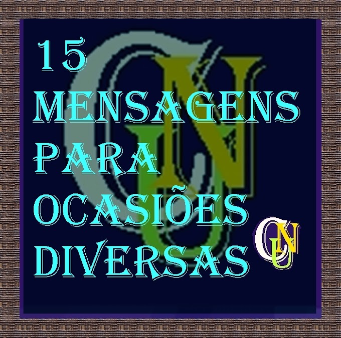 15 mensagens para ocasiões diversas