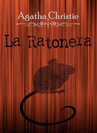 La Ratonera, de Agatha Christie.