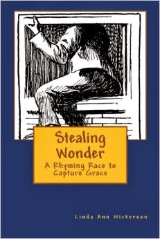 Stealing Wonder: A Rhyming Race to Capture Grace, by Linda Ann Nickerson