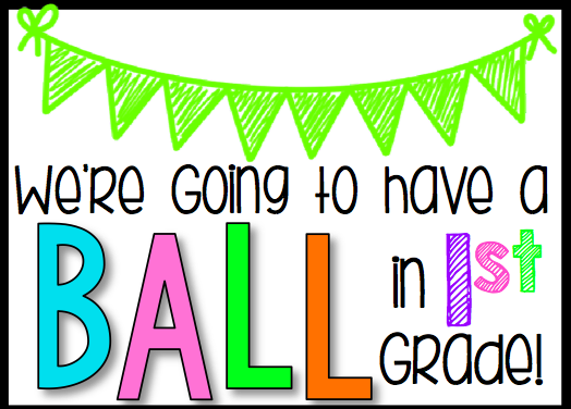 We're going to have a ball in 1st grade!