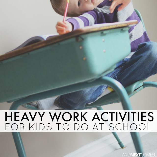 Heavy Work Activities for School {Free Printable} And Next Comes L
