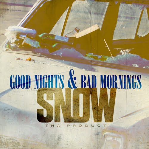 Snow tha Product "Good Nights & Bad Mornings"