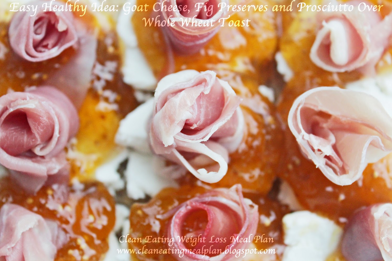 Good Breakfast for Clean Eating and Weight Loss Goat Cheese, Fig Preserves and Prosciutto