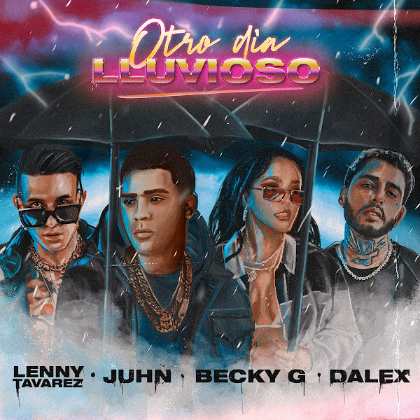 JUHN, BECKY G, LENNY TAVAREZ, DALEX - Otro día lluvioso JUHN, BECKY G, LENNY TAVAREZ, DALEX - Otro día lluvioso