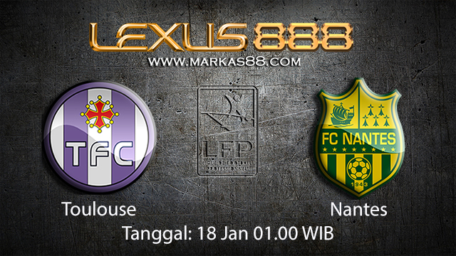 PREDIKSIBOLA - PREDIKSI TARUHAN BOLA TOULOUSE VS NANTES 18 JANUARI 2018 ( FRENCH LIGUE 1 )