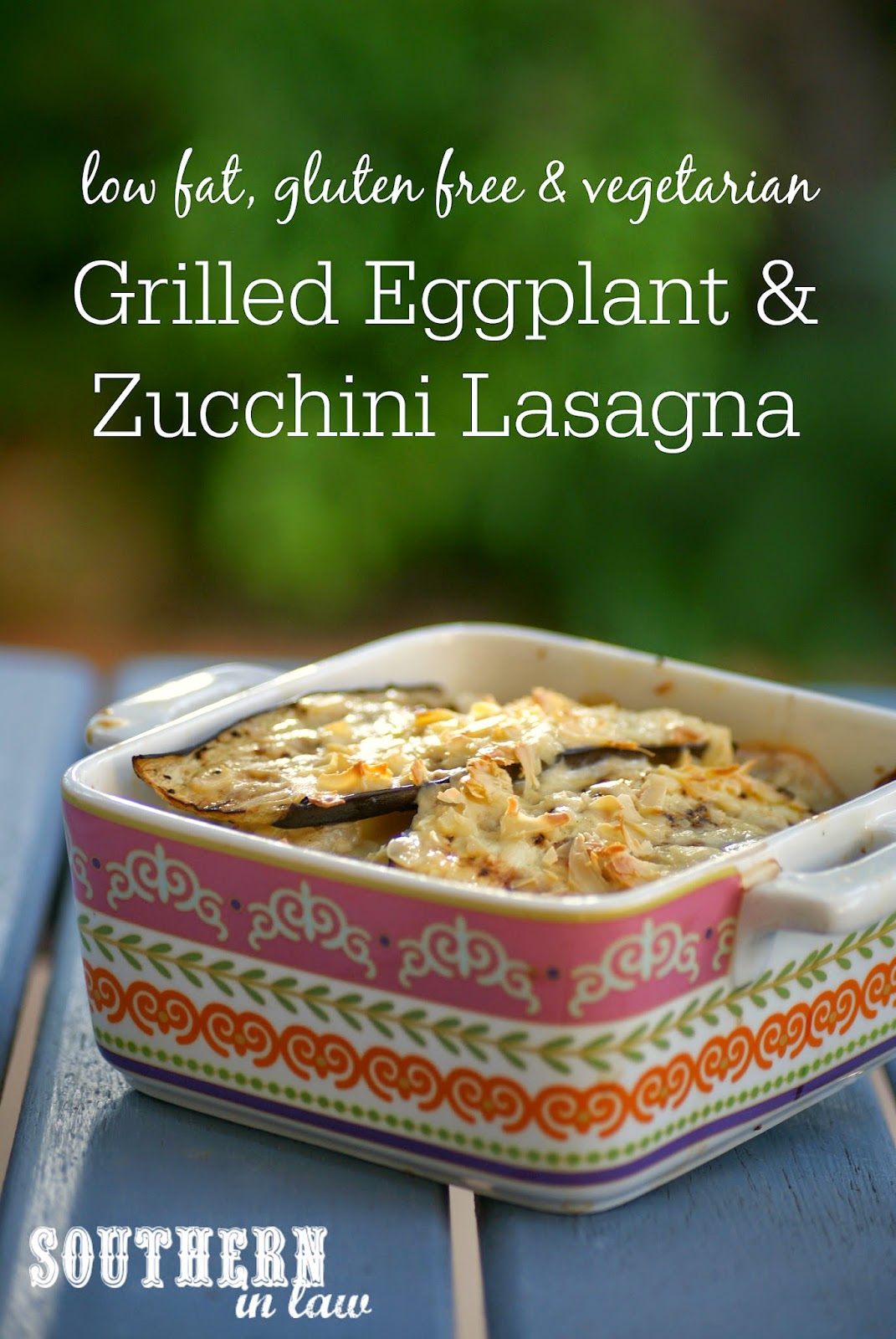 Gluten Free Grilled Eggplant and Zucchini Lasagna Recipe with Smoked Cheddar Cheese - low fat, gluten free, clean eating friendly, vegetarian, easy lasagna recipe