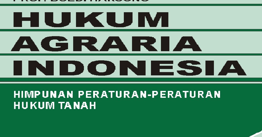 Hukum Agraria Pengertian dan Asas Asasnya