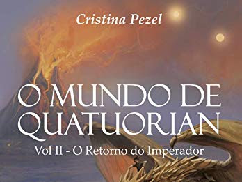Resenha O Mundo de Quatuorian - O Retorno do Imperador # 2 - Cristina Pezel