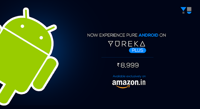 Yu Yureka Plus Pure Android 