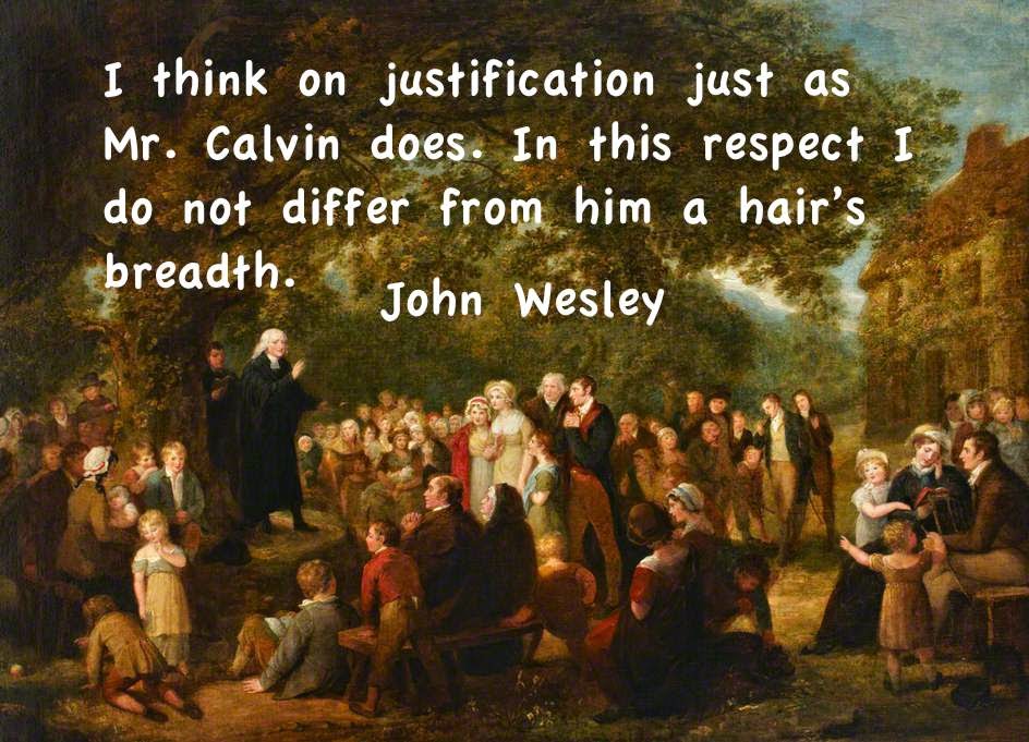 Ad Fontes: Returning to the Sources of Wisdom & Inspiration: John Wesley  and John Calvin - not a Hair's Breadth of Difference on Justification