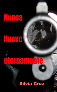 Nunca llueve eternamente- Silvia Cruz