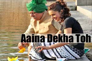 Aaina Dekha Toh 