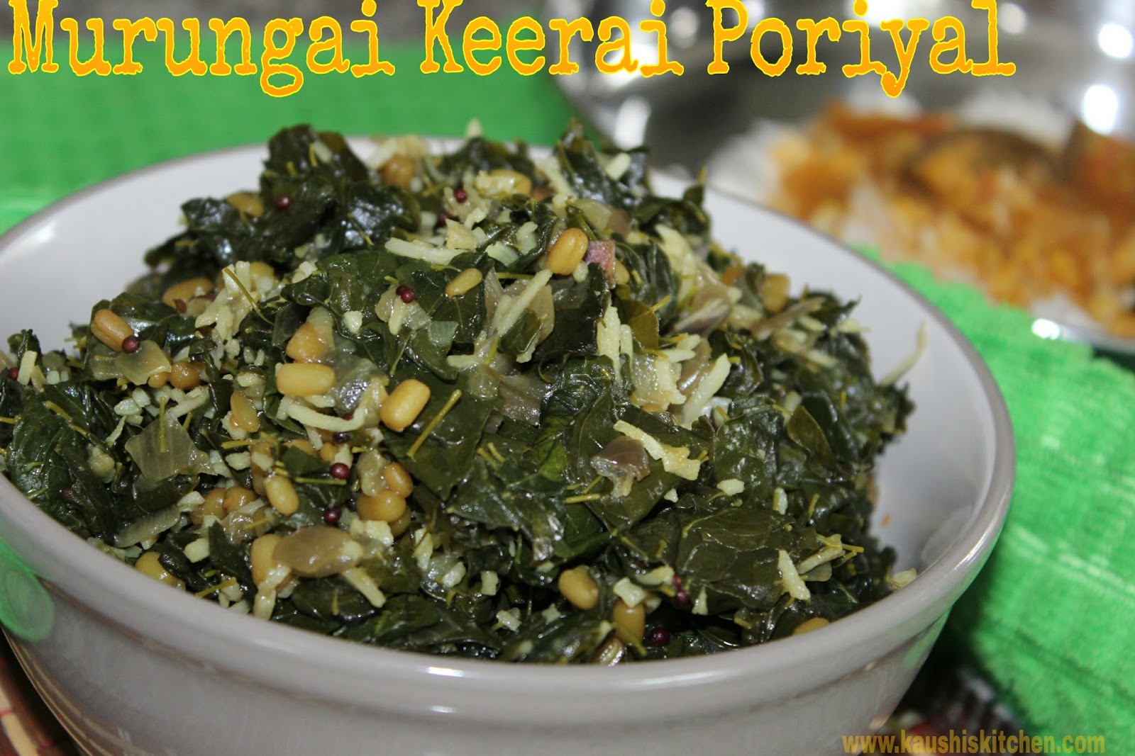KAUSHI'S KITCHEN MURUNGAI KEERAI PORIYAL / DRUMSTICK LEAVES STIR FRY