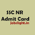 SSC NR Admit Card 2017, Download Group ‘B’ & ‘C’ Exam Hall Ticket