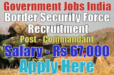 Border Security Force BSF Recruitment 2017