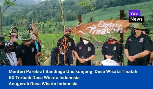 Menteri Sandiaga Uno kunjungi Desa Wisata Tinalah 50 Terbaik Desa Wisata Indonesia Anugerah Desa Wisata Indoensia 2021