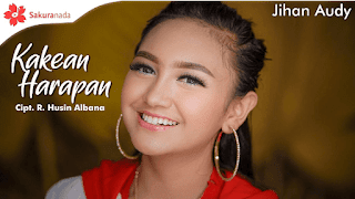 Lirik Lagu Kakean Harapan - Jihan Audy