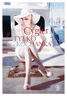 ''Tylko kochanka'' Hanna Cygler