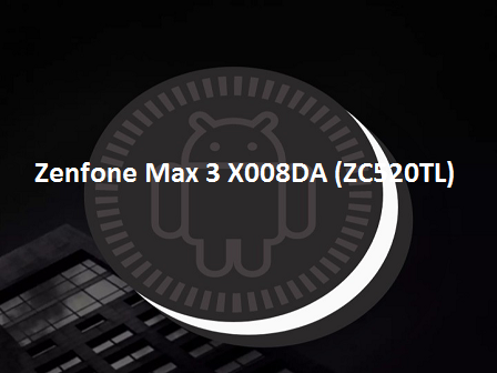 Cara Upgrade Asus Zenfone Max 3 (ZC520TL) Dari Android 7 Nougat Ke Android 8 Oreo Cara Upgrade Asus Zenfone Max 3 (ZC520TL) Dari Android 7 Nougat Ke Android 8 Oreo