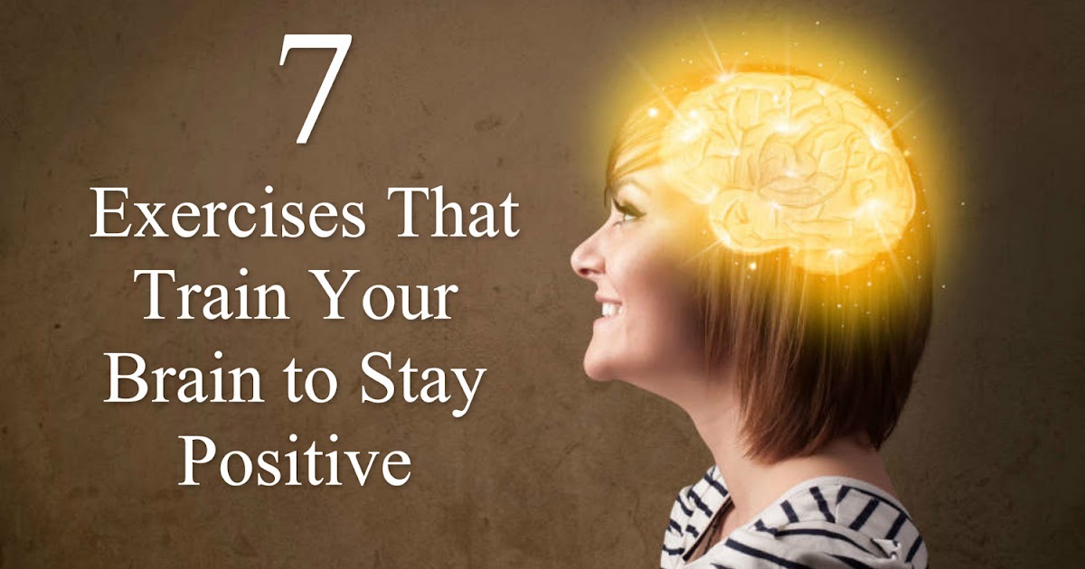 Beautiful Quotes: 7 Exercises That Train Your Brain to Stay Positive
