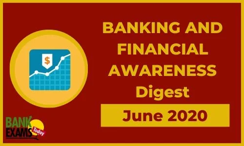 Banking and Financial Awareness Digest: June 2020