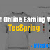 TeeSpring : Best Way To Earn Online With Zero Investment - Mission Techal