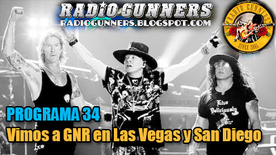 Programa 34 Radio Gunners - Vimos a GNR en Las Vegas y San Diego GNR
