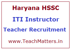 image : Haryana HSSC ITI Instructor/Teacher Recruitment 2018-2019 @ TeachMatters
