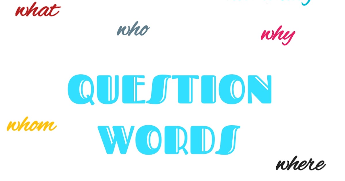 Question Words (Kata Tanya) | Arti Macam dan Fungsi ...
