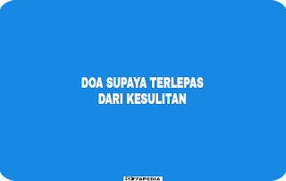 Bacaan Doa Supaya Terlepas Dari Kesulitan (Doa Nabi Yunus) Doa Supaya Terlepas Dari Kesulitan