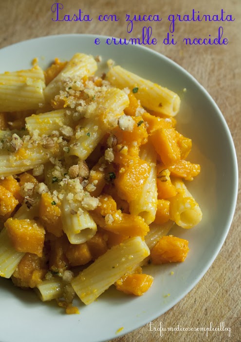 pasta con zucca gratinata e crumble di nocciole